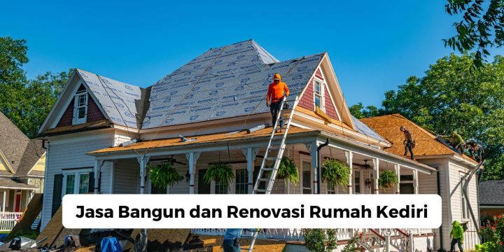 Jasa Bangun dan Renovasi Rumah Kediri